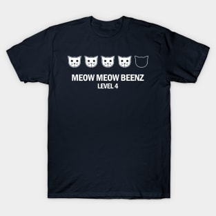 Copy of  Meow Meow Beenz Level 4 T-Shirt